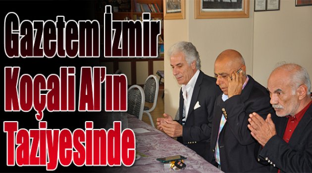 Gazetem İzmir Koçali Al'ın Taziyesinde