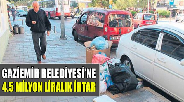 Gaziemir Belediyesi’ne 4.5 Milyon Liralık İhtar