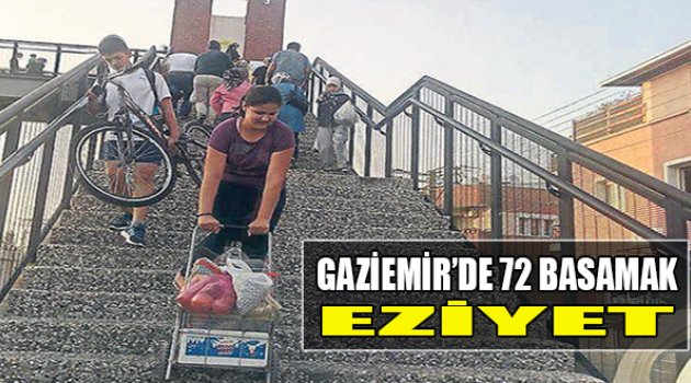 Gaziemir’de 72 Basamak Eziyeti
