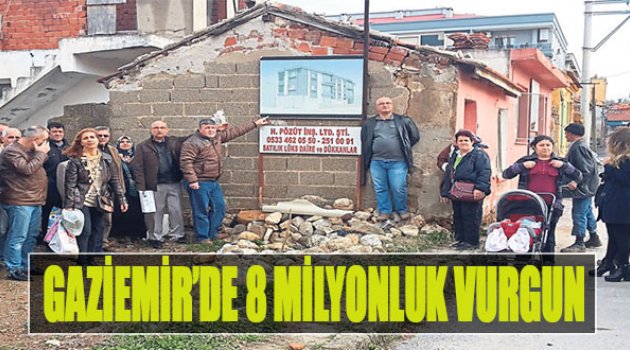 Gaziemir’de 8 Milyonluk Vurgun