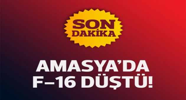 Genelkurmay: Amasya'da F-16 uçağı düştü