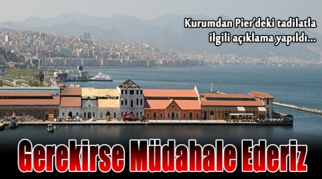 “Gerekirse müdahale edilir”