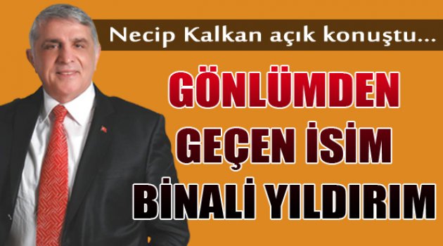 “Gönlümden Geçen Binali Yıldırım”