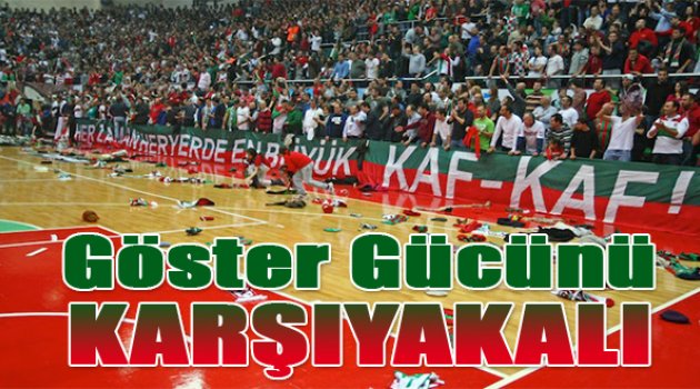 Göster gücünü KARŞIYAKALI