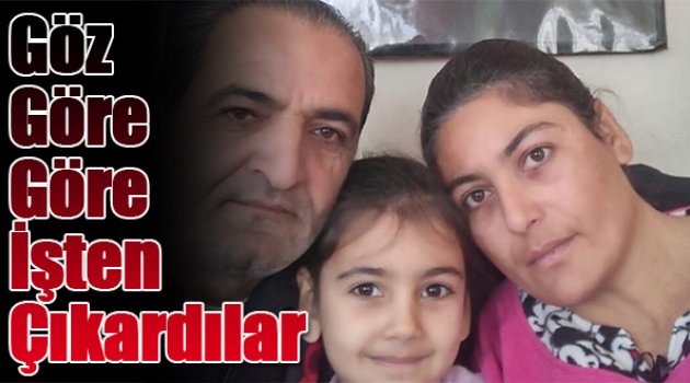 ‘Göz Göre Göre’ İşten Çıkardılar!