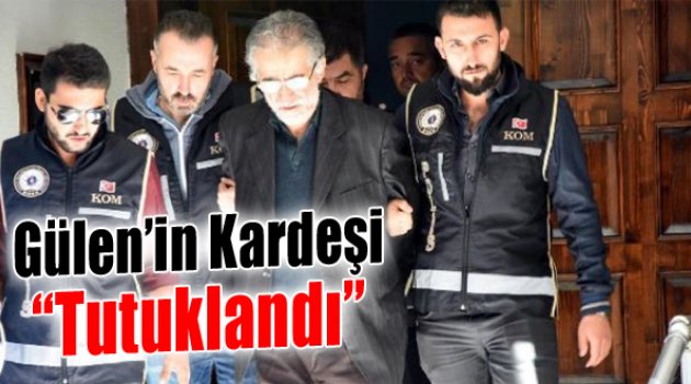 Gülen'in Kardeşi Tutuklandı