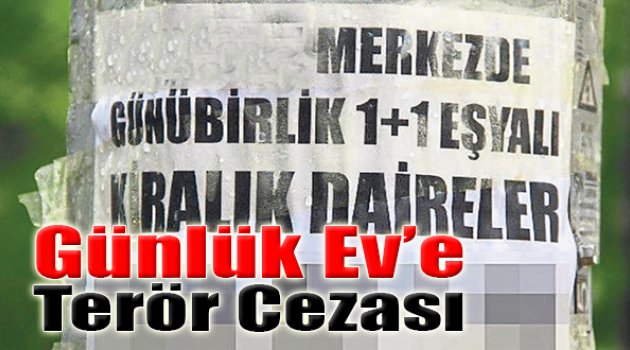 Günlük Ev'e Terör Cezası