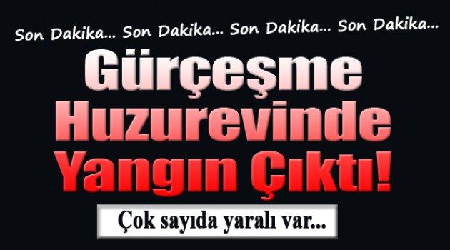 Gürçeşme Huzurevinde Yangın Çıktı...