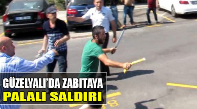 Güzelya'da Zabıtaya Palalı Saldırı