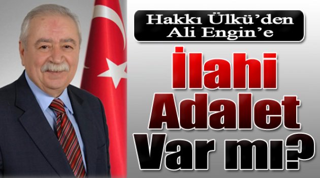 Hakkı Ülkü: İlahi Adalet Var Mı?