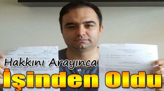 Hakkını Arayınca İşinden Oldu