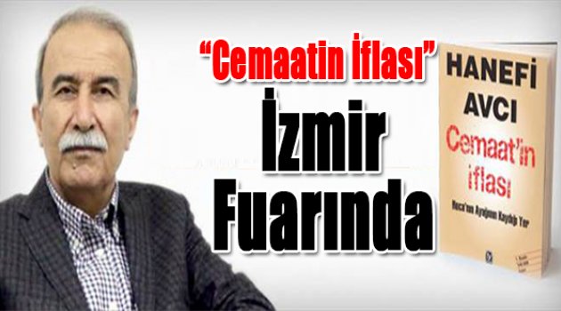 Hanefi Avcı, Cemaat'in İflası Kitabıyla İlk Kez İzmir Fuarında