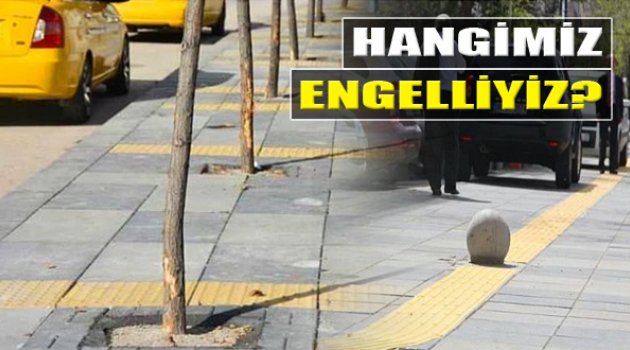 Hangimiz Engelliyiz?