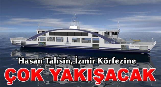 Hasan Tahsin, İzmir Körfezi’ne çok yakışacak