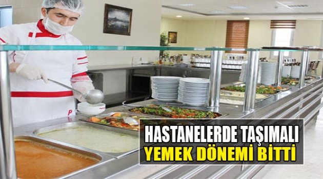Hastanelerde Taşımalı Yemek Dönemi Bitti