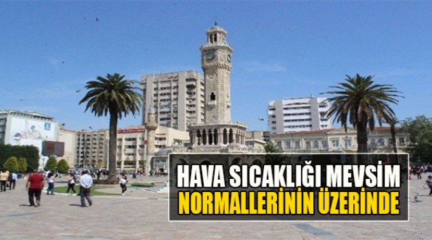 Hava Sıcaklığı Mevsim Normallerinin Üzerine Çıkıyor
