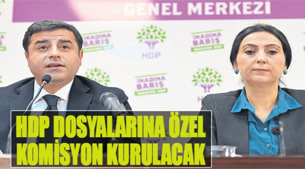 HDP Dosyalarına Özel ‘Komisyon’ Kurulacak