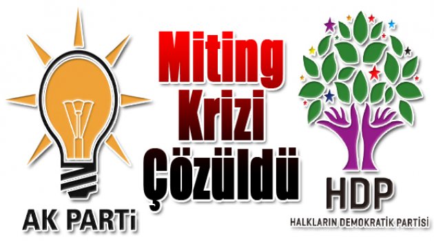 HDP ile Ak Parti'nin Diyarbakır'da Miting Krizi Çözüldü