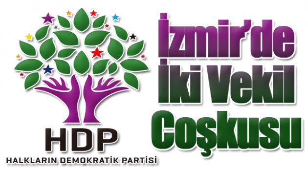 HDP İzmir’de 'iki vekil’ coşkusu