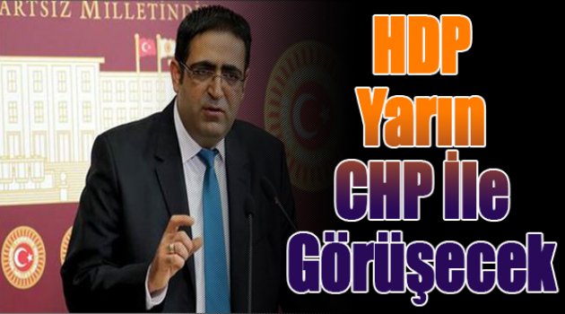 HDP yarın CHP İle görüşecek