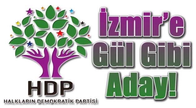 HDP'den İzmir'e "Gül Gibi" Aday Planı