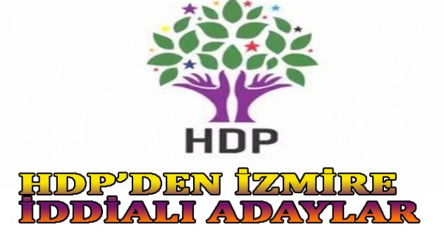 HDP'den İzmir'e iddialı adaylar