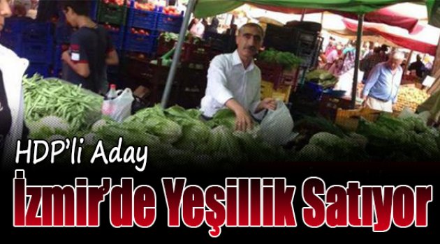 HDP'li Aday Pazarda Yeşillik Satıyor