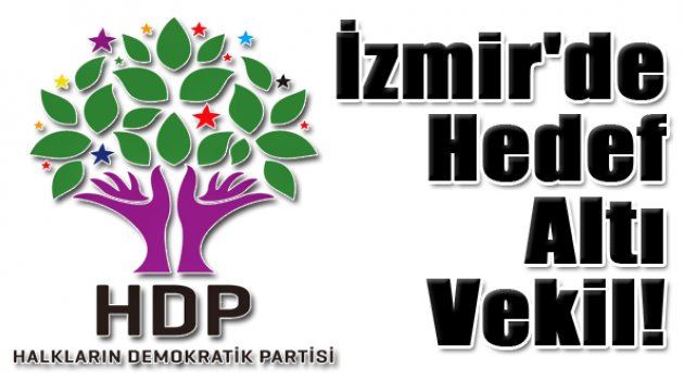 HDP&#039;nin İzmir Hedefi: &quot;6 Vekil&quot;