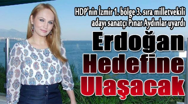 HDP'nin Türkücü Adayı: Barajı Geçemezsek Erdoğan Hedefine Ulaşacak
