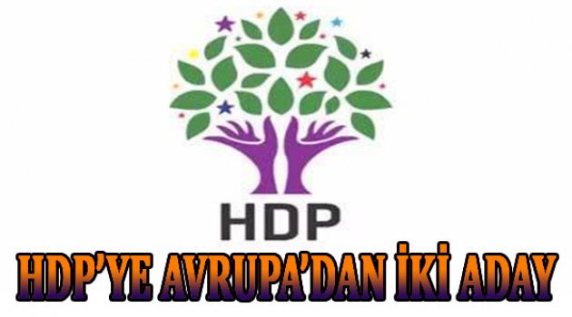 HDP'ye yurtdışından vekil adayları mı geliyor?