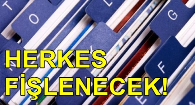 Herkes fişlenecek; MİT, Jandarma ve Emniyet'e 'kişisel veri işleme' olanağı