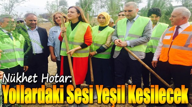 Hotar: "Yollardaki Sesi Yeşil Kesilecek"