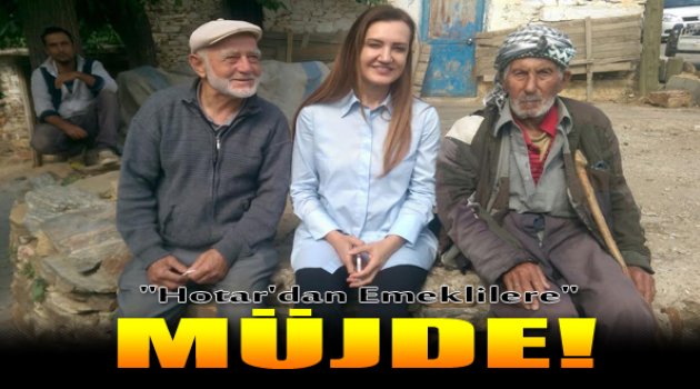 Hotar'dan Emeklilere Müjde