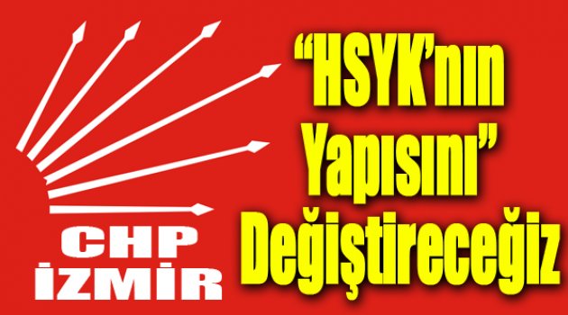 “HSYK'nın Yapısını Değiştireceğiz”