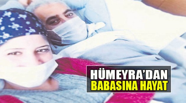 Hümeyra’dan Babasına Hayat