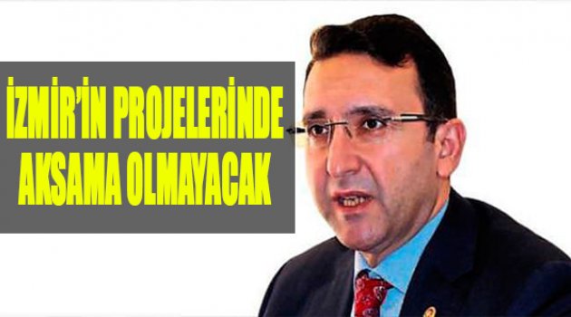 İbrahim Turhan:İzmir'in Projelerinde Aksama Olmayacak