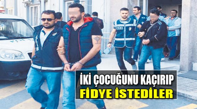 İki Çocuğunu Kaçırıp Fidye İstediler