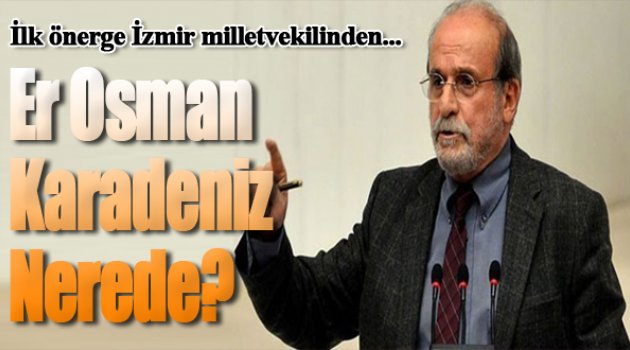 İlk Önerge İzmir Milletvekilinden Geldi...