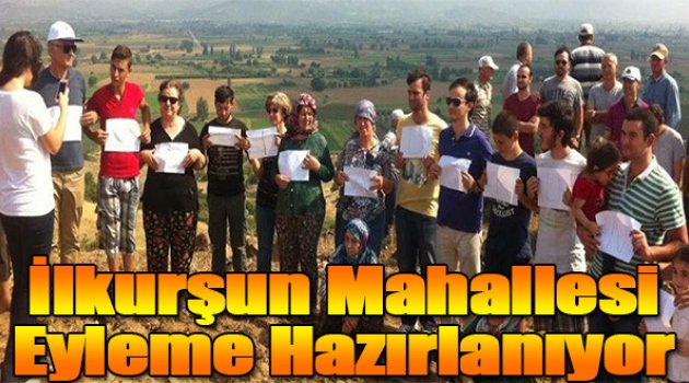 İlkurşun Mahallesi eyleme hazırlanıyorkoı