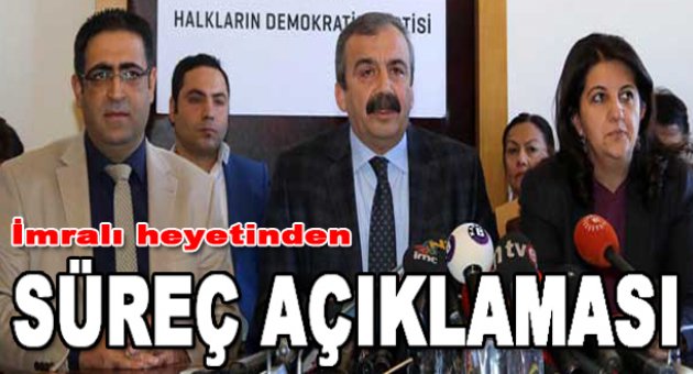 İmralı heyetinden çözüm süreci açıklamaları