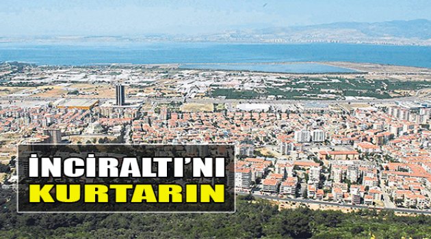 İnciraltı&#039;nı Kurtarın