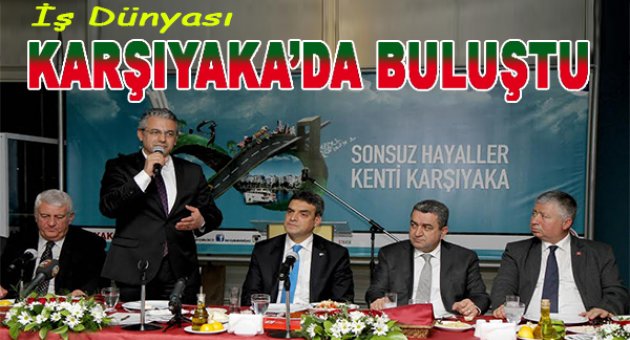 İş dünyası Karşıyaka’da buluştu