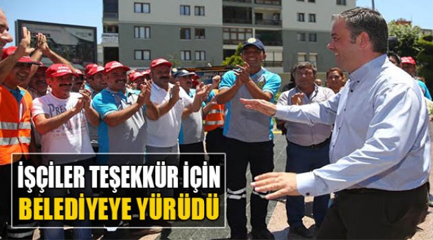 İşçiler Teşekkür İçin Belediyeye Yürüdü