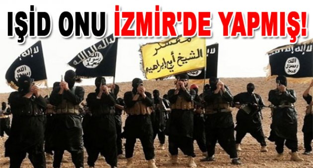 IŞİD İzmir'de bomba imal etmiş!