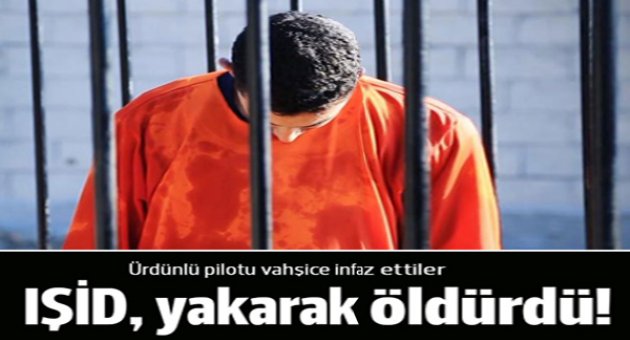IŞİD, Ürdünlü pilotu yakarak öldürdü