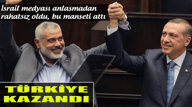 İsrail Basını Anlaşmadan Rahatsız: "Türkiye Zafer Kazandı"