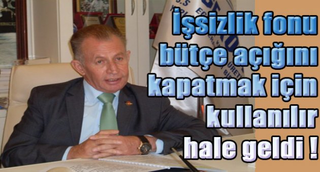 “İşsizlik fonunda 78 milyar lira toplandı, sadece 7 milyar ödendi”