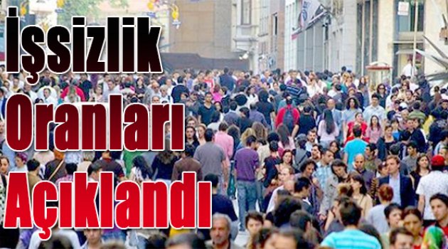 İşsizlik oranları açıklandı