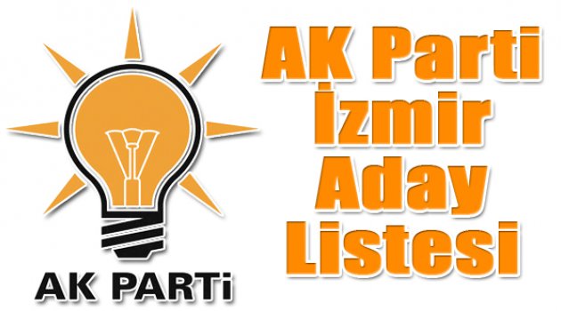 İşte AK Parti İzmir milletvekili adayları