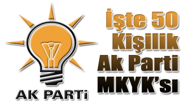 İşte AK Parti'nin 50 kişilik MKYK listesi